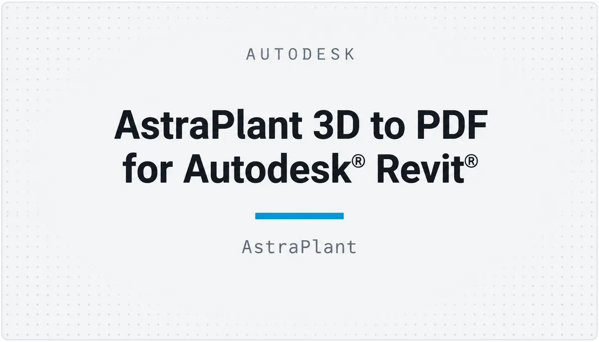 AstraPlant 3D to PDF for Autodesk® Revit® — cover image