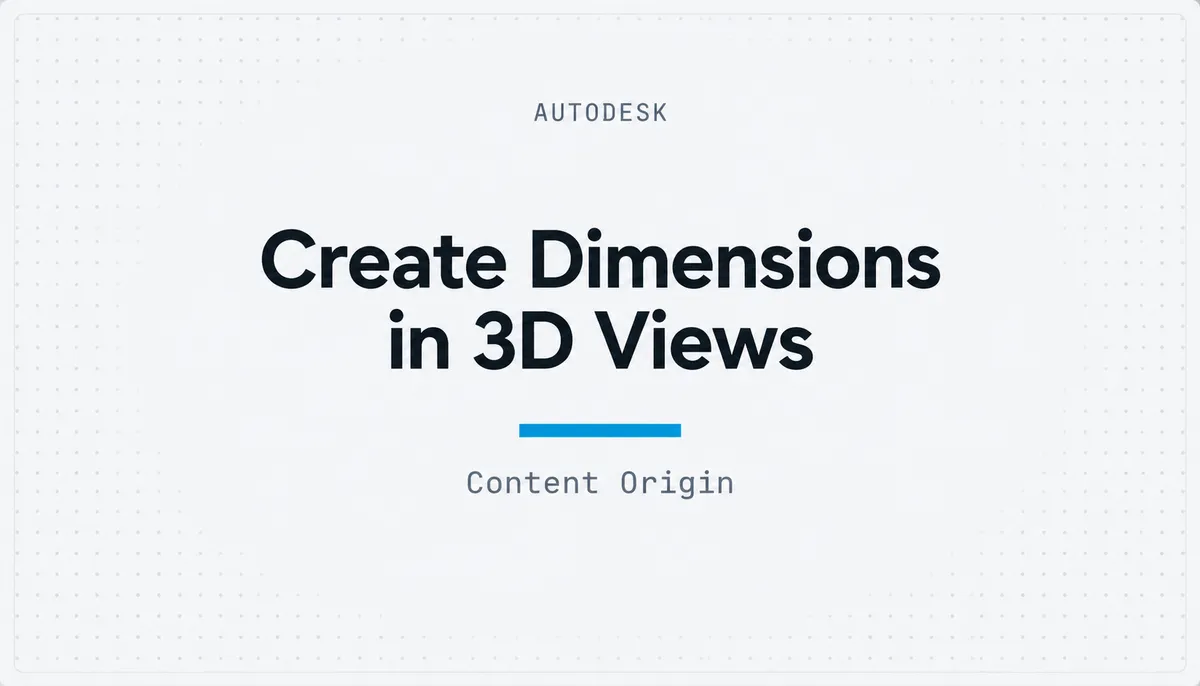 Create Dimensions in 3D Views — cover image