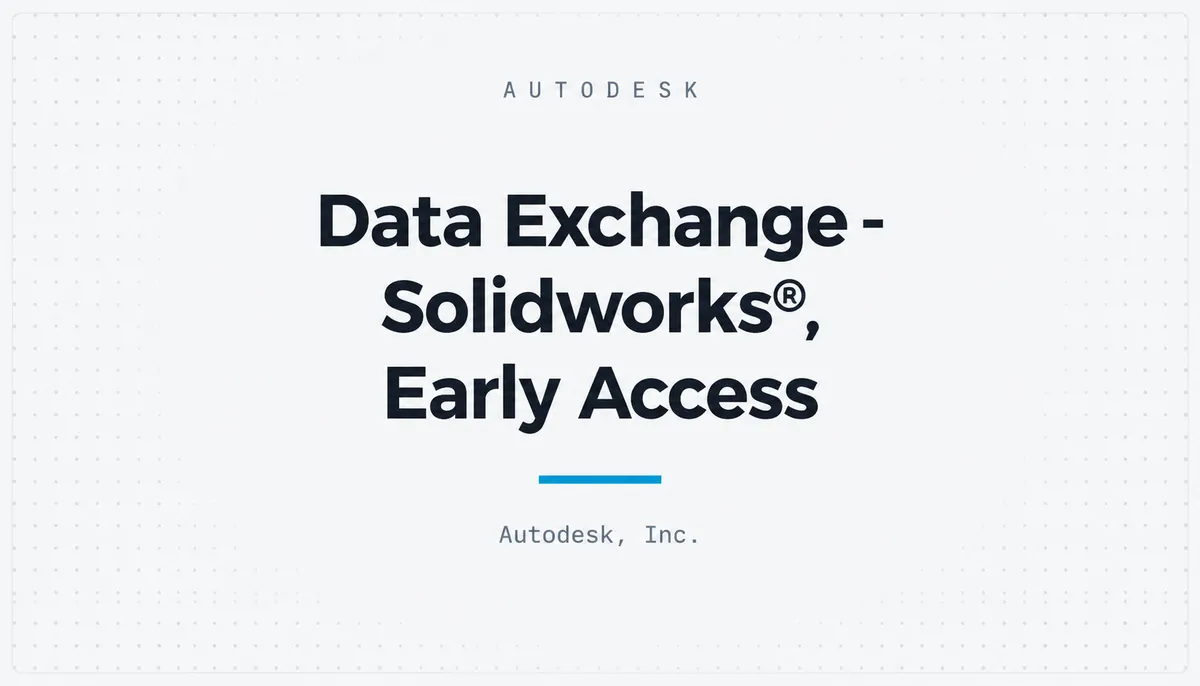 Data Exchange - Solidworks®, Early Access — cover image