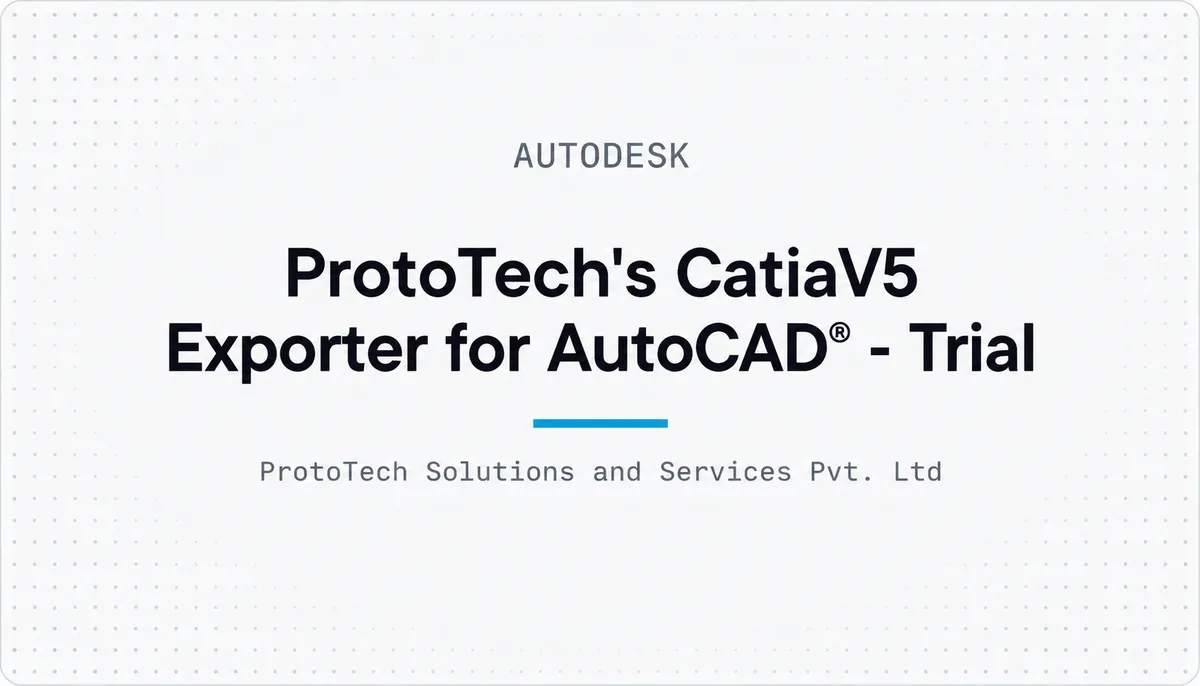ProtoTech's CatiaV5 Exporter for AutoCAD® - Trial — cover image