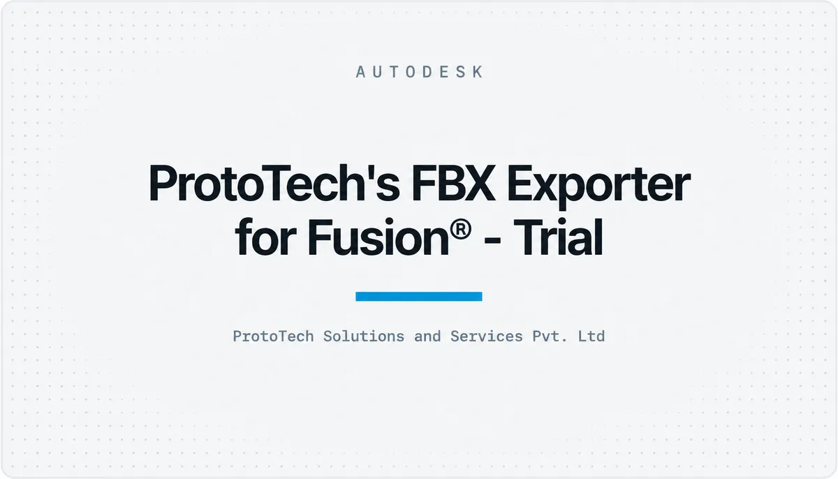 ProtoTech's FBX Exporter for Fusion® - Trial — cover image