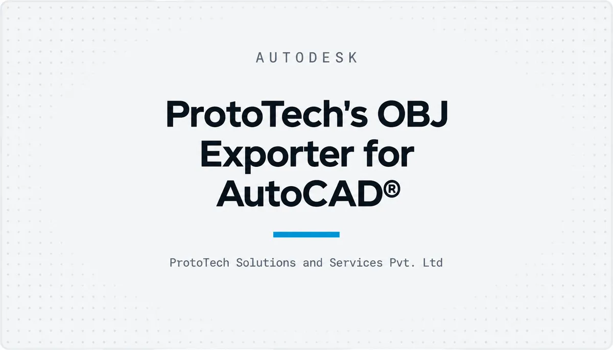 ProtoTech's OBJ Exporter for AutoCAD® — cover image