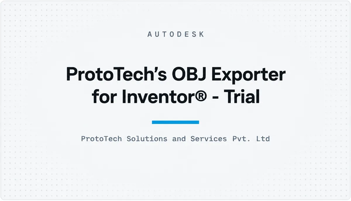 ProtoTech's OBJ Exporter for Inventor® - Trial — cover image