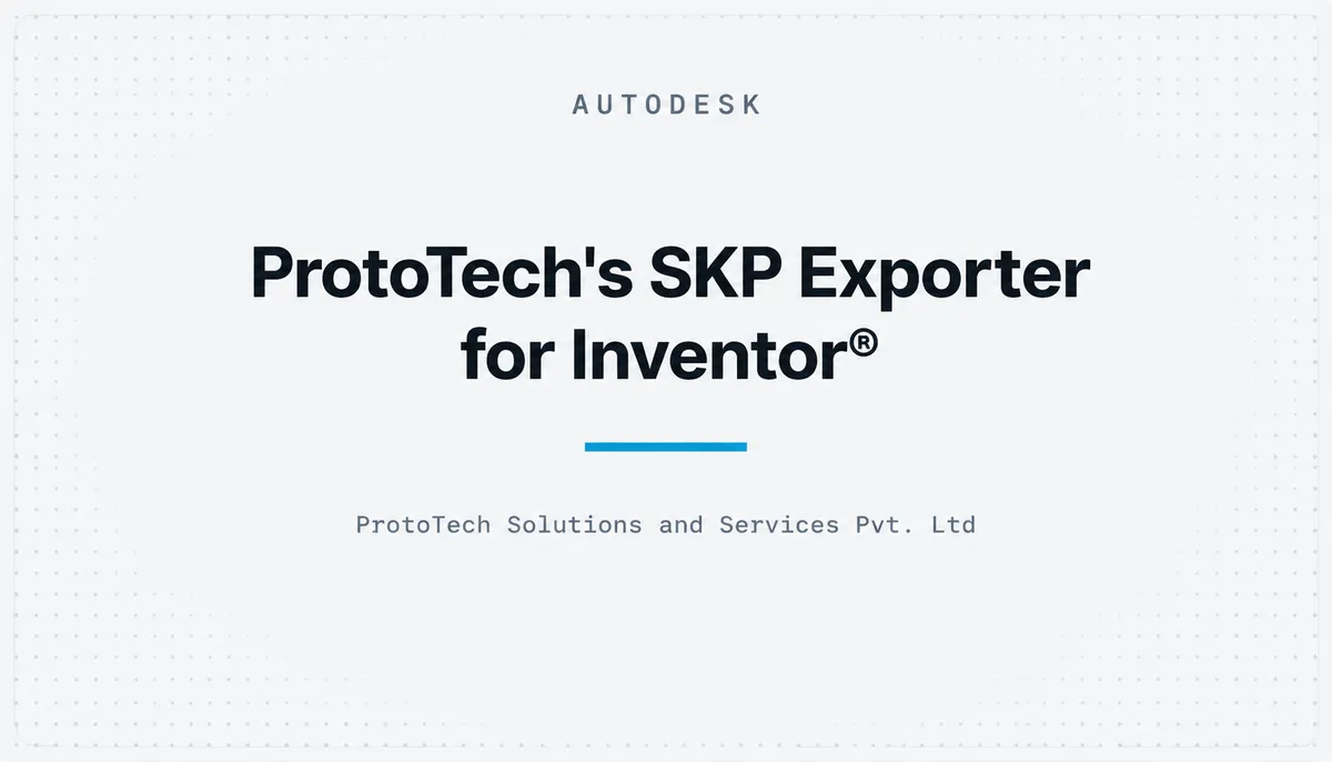ProtoTech's SKP Exporter for Inventor® — cover image