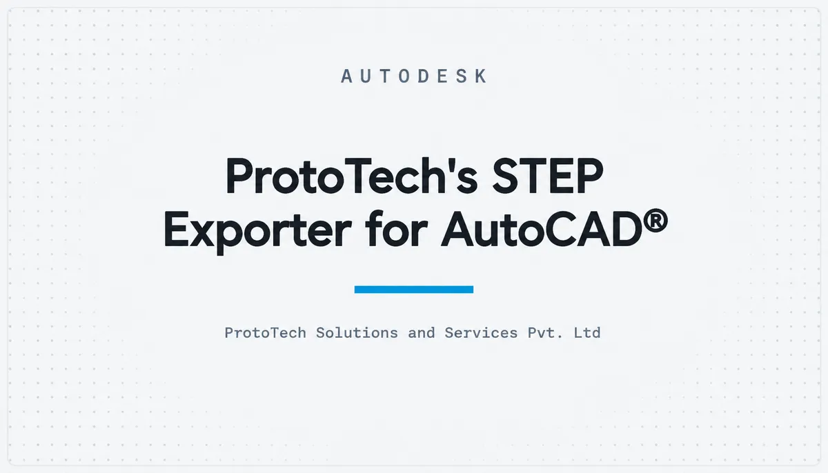 ProtoTech's STEP Exporter for AutoCAD® — cover image