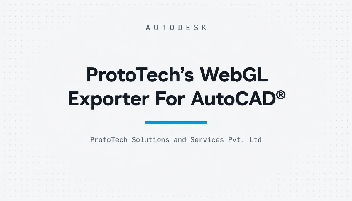 ProtoTech's WebGL Exporter For AutoCAD® — cover image
