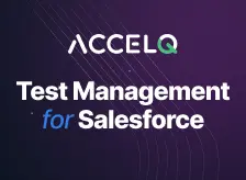 ACCELQ Test Management for Salesforce for Salesforce — screenshot