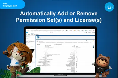 Admin: Automatically Add or Remove Permission Set(s) and License(s) for Salesforce — screenshot