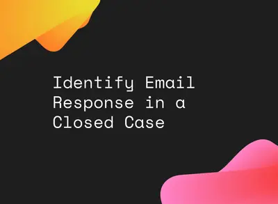 Identify Email Response in a Closed Case for Salesforce — screenshot