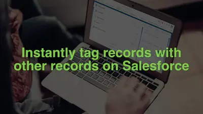 Many2Many - Instant Record Tagging for Better UX and Reporting for Salesforce — screenshot