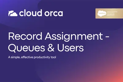 Record Assignment - Queues & Users by Cloud Orca for Salesforce — screenshot